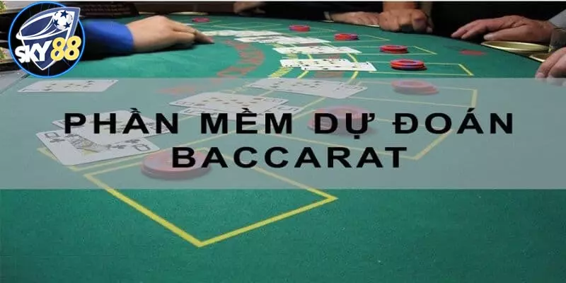 Phần mềm dự đoán Baccarat siêu chính xác